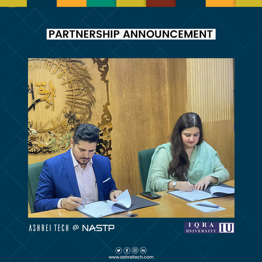 Ashreitech Academy @ NASTP has just inked a Groundbreaking Collaboration with Iqra University!​